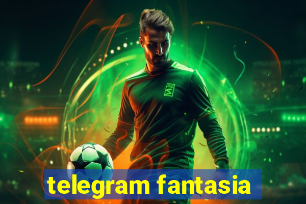 telegram fantasia